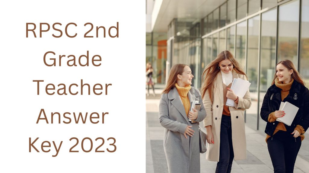 RPSC 2nd Grade Teacher Answer Key 2023 हुआ जारी, यहाँ से करें डाउनलोड।