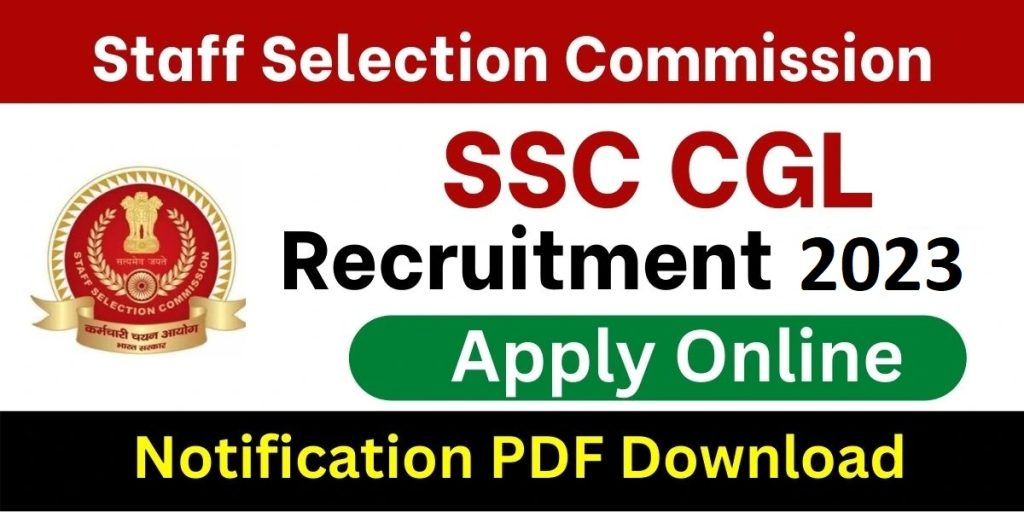 SSC Combined Graduate Level (CGL) 2023 का वेकन्सी हुआ जारी, यहाँ से करें ऑनलाइन अप्लाई। 